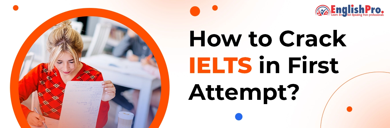 How to crack IELTS in the first attempt