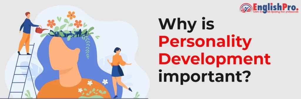 Why is personality development important